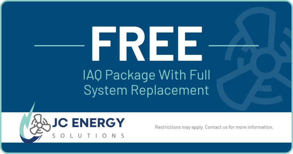 Free IAQ Package with Full System Replacement