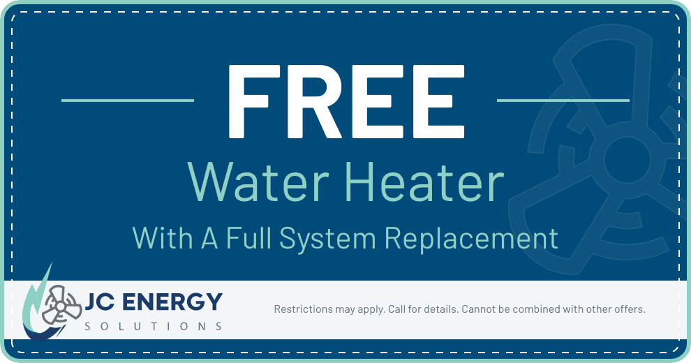 FREE Water Heater with a full system replacement