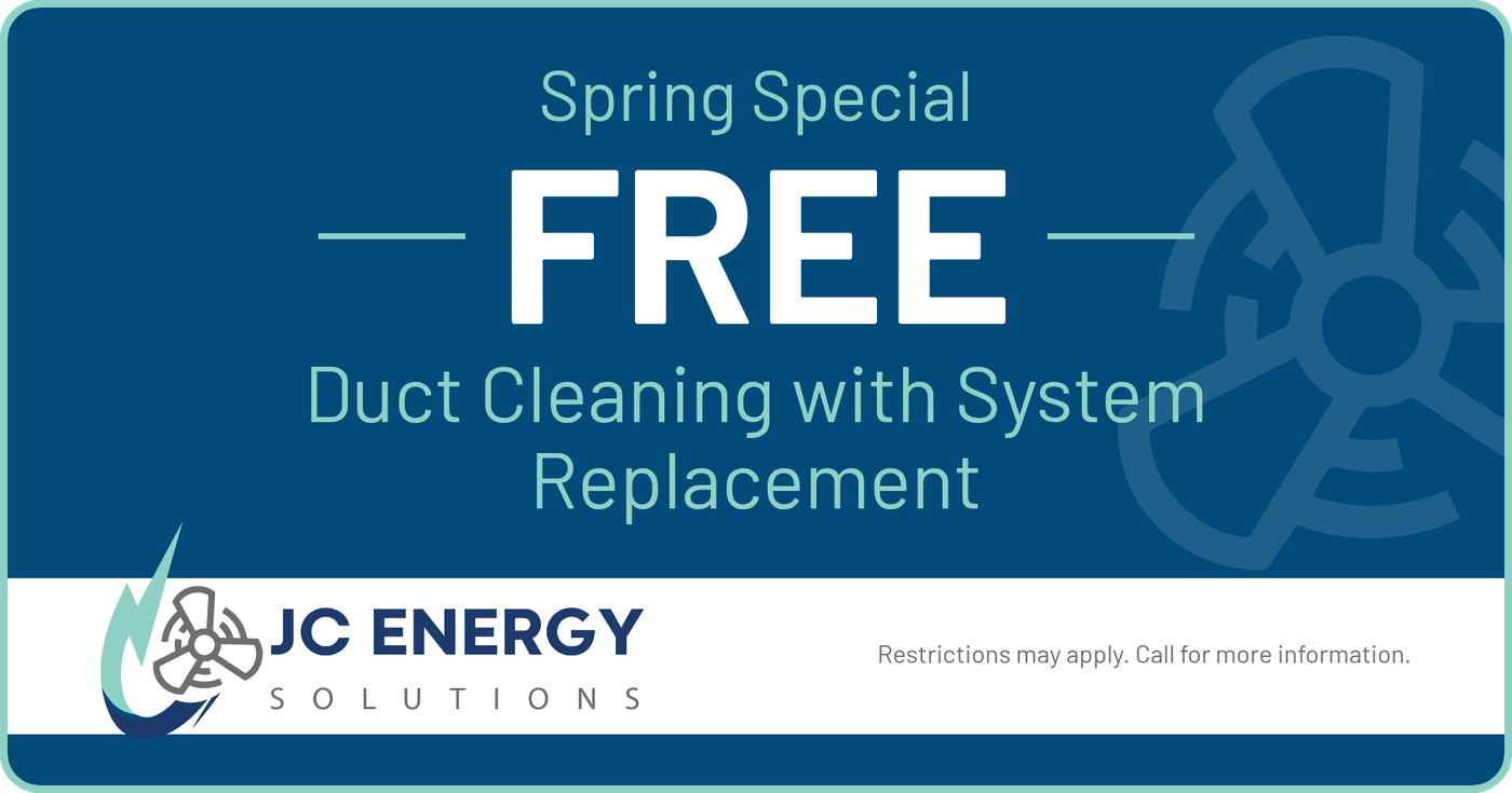 Spring Special - FREE Duct Cleaning with System Replacement