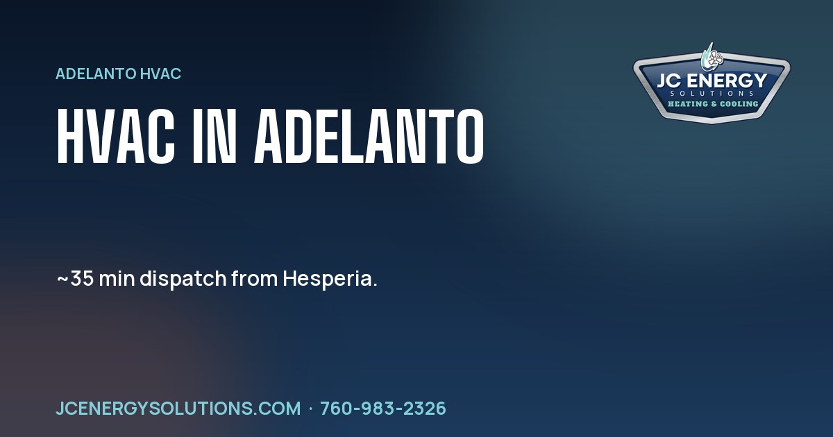 Adelanto HVAC · Upfront Pricing · Same-Day | JCE